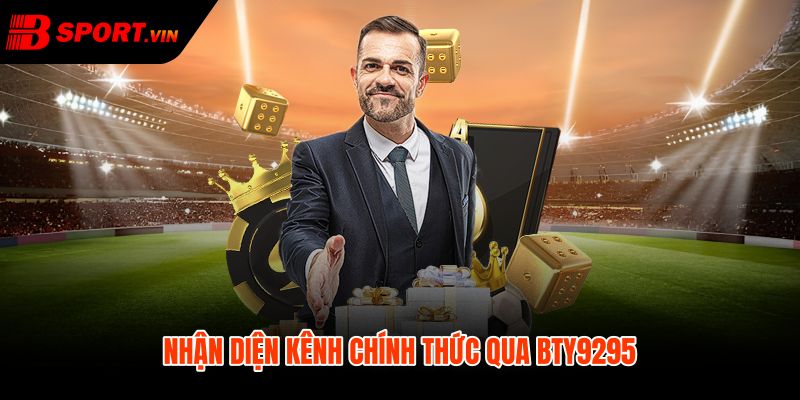 BTY9295 - Xác Minh Mã Đại Lý Bsport An Toàn Đúng Nguồn 3 BTY9295 cùng tín hiệu tên miền https hỗ trợ đáng tin
