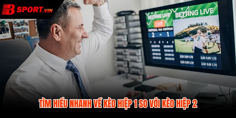 Kèo Hiệp 2 Là Gì - Cách Tính Thắng Thua Tại Bsport 3 Kèo hiệp 2 là gì so với mốc tính hiệp 1