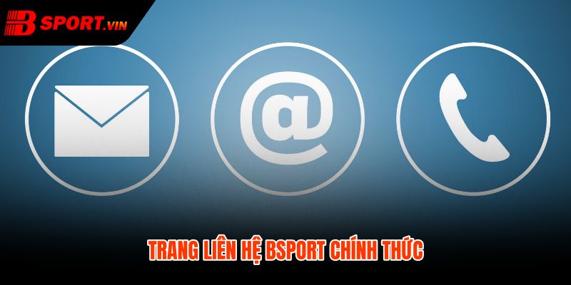 Liên Hệ Bsport 1 Kênh liên hệ Zowin xác thực và bảo vệ tài khoản